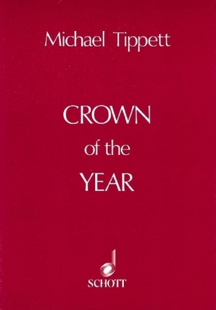 Tippett, Sir Michael Crown of the Year fr Chor und Instrumente Studienpartitur