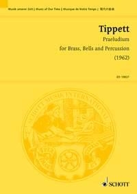 Tippett, Sir Michael Praeludium fr Blser, Glocken und Schlagzeug Studienpartitur