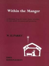 Parry, William Howard Within the Manger fr Singstimme, Sopran- (Tenor-)Blockflte oder andere Melodieinstrume Partitur und Stimmen