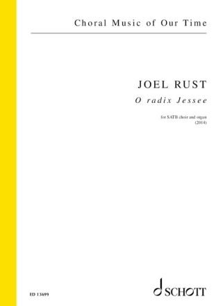 Rust, Joel, O radix Jesse gemischter Chor (SATB) und Orgel Chorpartitur