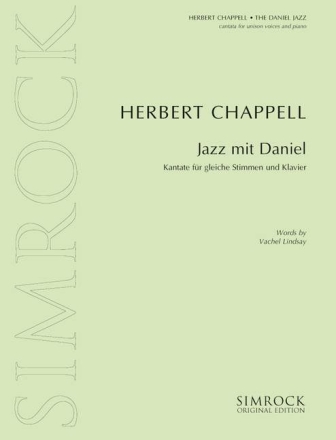 Chappell, Herbert - Jazz mit Daniel op. 103 fr einstimmigen Chor und Klavier Jugendchor (Kinderchor) und Klavier (mit Akkordsymbolen fr Gitarre)