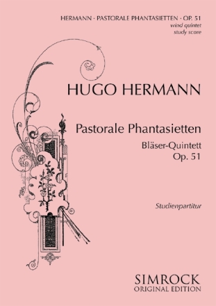 Pastorale Phantasietten op. 51 fr Flte, Oboe, Klarinette, Horn und Fagott Studienpartitur