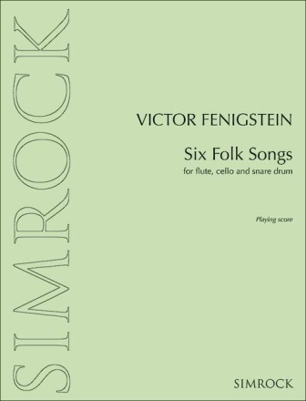 6 Folk Songs fr Flte, Violoncello und kleine Trommel Spielpartitur