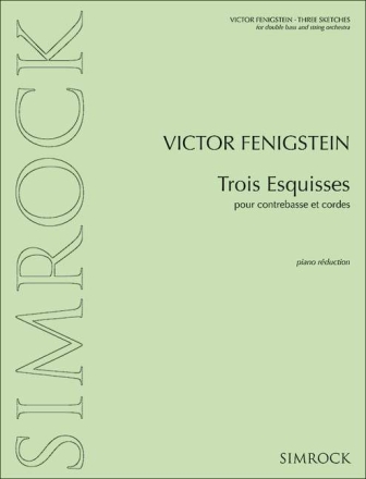 Fenigstein, Viktor - Trois Esquisses fr Kontrabass und Streichorchester Klavierauszug mit Solostimme