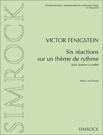 Fenigstein, Viktor - Six ractions sur un thme de rythme fr Streichquartett Partitur und Stimmen