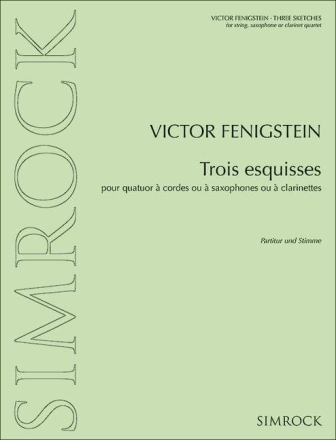 Fenigstein, Viktor - Trois esquisses fr Streichquartett oder Saxophon-Quartett oder Klarinetten-Quartett P