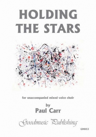 Carr Paul Holding The Stars Choir - Mixed voices (SATB)