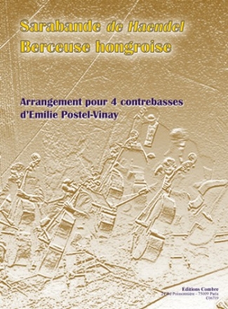 HAENDEL Georg Friedrich / POSTEL-VINAY Emilie Sarabande - Berceuse hongroise 4 contrebasses Partition