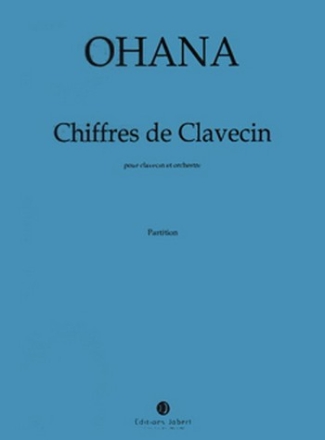 OHANA Maurice Chiffres de Clavecin clavecin et orchestre Partition