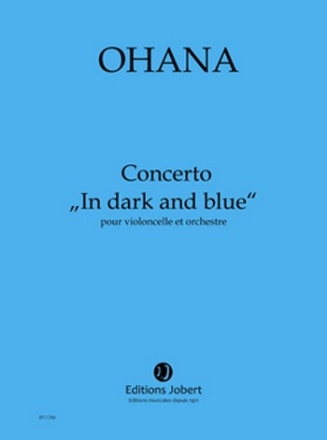 OHANA Maurice Concerto In dark and blue violoncelle et orchestre Partition