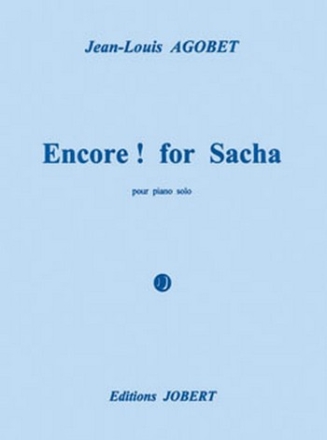 AGOBET Jean-Louis Encore ! For Sacha piano Partition