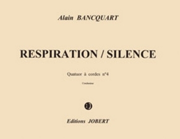 BANCQUART Alain Respiration-silence - Quatuor  cordes n4 quatuor  cordes Partition