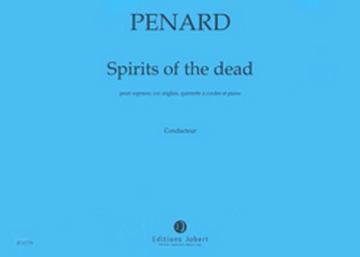 PENARD Olivier Spirits of the dead soprano, cor anglais, quintette  cordes et piano Partition