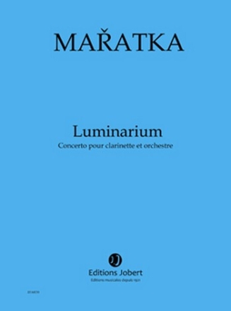 MARATKA Krystof Luminarium - Concerto pour clarinette clarinette et orchestre Partition