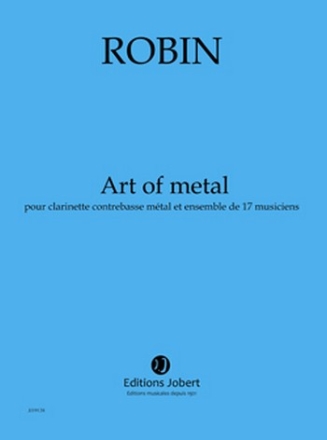 Art of Metal pour clarinette contrebasse mtal et ensemble de 17 musiciens rel - partition