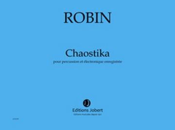 ROBIN Yann Chaostika percussion et lectronique enregistre Partition