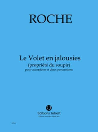 ROCHE Colin Le Volet en jalousies (proprit du soupir) accordon et 2 percussions Partition