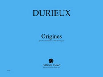 DURIEUX Frdric Origines ensemble et lectronique Partition