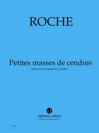 ROCHE Colin Petites masses de cendres voix et quatuor  cordes Partition