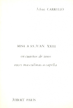 Misa a S.S. Jean XXIII en cuartos de tono pour choeur d'hommes partition