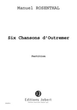 ROSENTHAL Manuel Chansons d'Outre-mer (6) mezzo et piano Partition