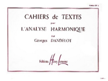 DANDELOT Georges Cahiers de textes L'analyse harmonique Vol.1 formation musicale Partition