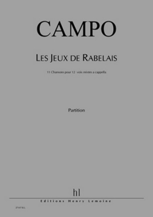 CAMPO Rgis Les Jeux de Rabelais 12 voix mixtes a cappella Partition