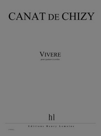 CANAT de CHIZY Edith Vivere quatuor  cordes Partition + matriel