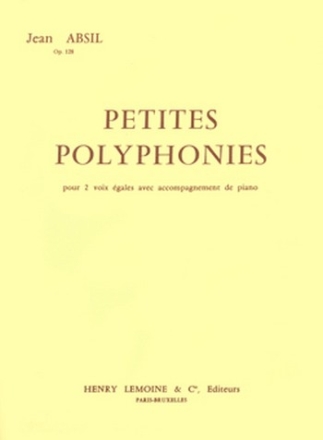 Petites polyphonies op.128 pour 2 voix gales et piano partition