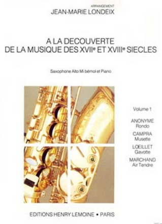 A la dcouverte de la Musique des 17 et 18 sicles vol.1 pour saxophone alto et piano