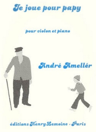 AMELLER Andr Je joue pour Papy violon et piano Partition