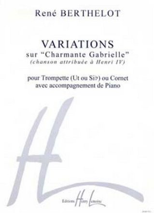 BERTHELOT Ren Variations sur Charmante Gabrielle trompette et piano Partition