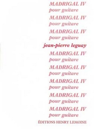 LEGUAY Jean-Pierre Madrigal IV guitare Partition