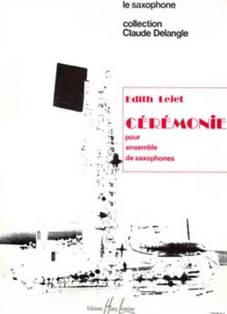 LEJET Edith Crmonie ensemble de saxophones Partition