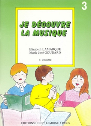 LAMARQUE Elisabeth / GOUDARD Marie-Jos Je dcouvre la musique Vol.3 formation musicale Partition