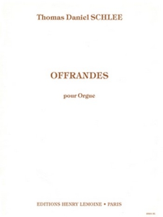 SCHLEE Thomas Daniel Offrandes Op.28 orgue Partition