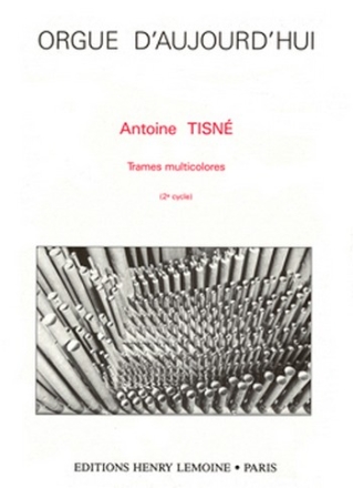 TISNE Antoine Trames multicolores orgue Partition