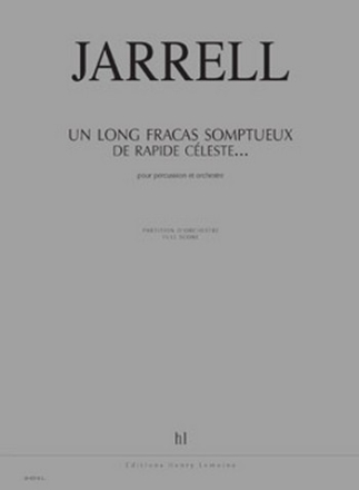 JARRELL Michael ...Un long fracas somptueux de rapide cleste... percussion et orchestre Partition