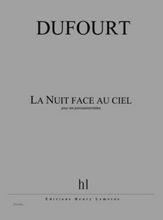 DUFOURT Hugues La Nuit face au ciel 6 percussionistes Partition