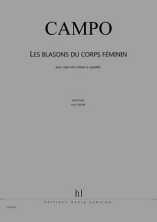 CAMPO Rgis Les Blasons du corps fminin 7 voix solistes a cappella Partition