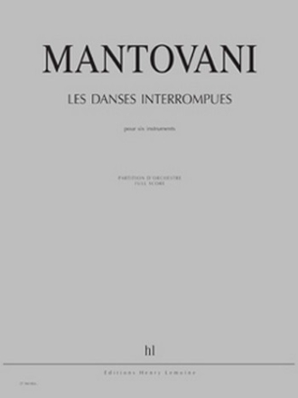 MANTOVANI Bruno Les Danses interrompues 6 instruments Partition