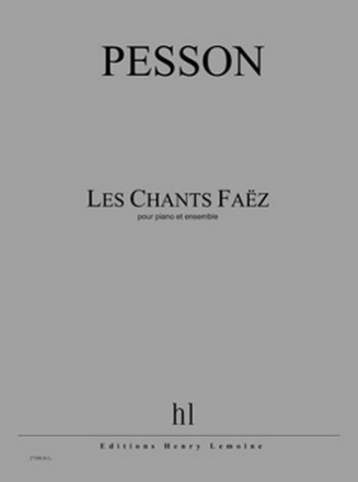 PESSON Grard Les Chants Faz piano et ensemble Partition