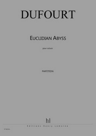 DUFOURT Hugues Euclidian Abyss 8 instruments Partition