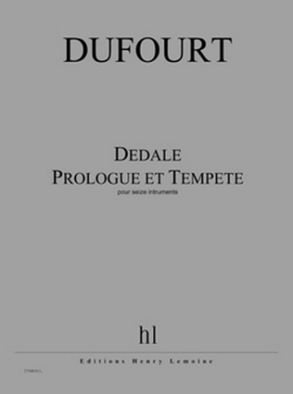 Dufourt, Hugues Ddale - Prologue et Tempte 16 instruments Partition