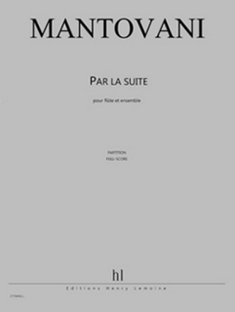 MANTOVANI Bruno Par la suite flte et ensemble Partition