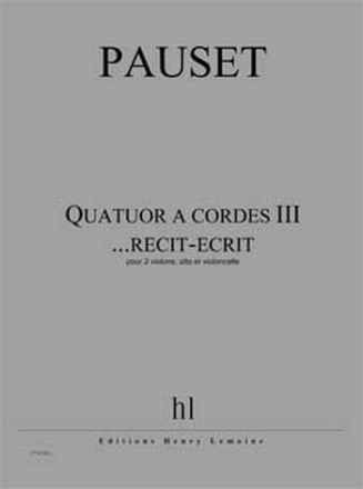 PAUSET Brice Quatuor  cordes III ...rcit-crit 2 violons, alto et violoncelle Partition