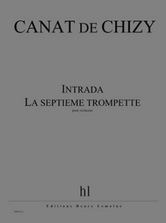 CANAT de CHIZY Edith Intrada La septime trompette orchestre Partition