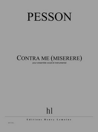 PESSON Grard Contra me (miserere) ensemble vocal et instrumental Partition