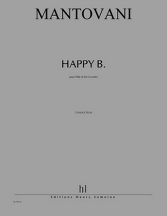 MANTOVANI Bruno Happy B. flte, violon, alto et violoncelle Partition + matriel