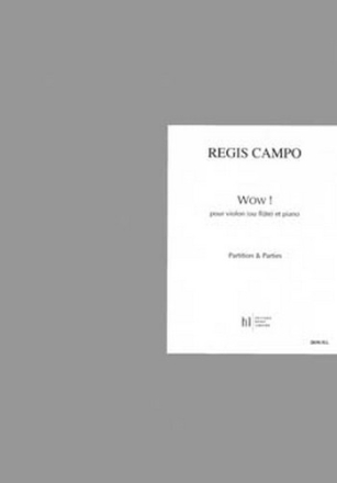 CAMPO Rgis Wow ! flte ou violon et piano Partition